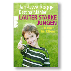 Jan-Uwe Rogge - Lauter starke Jungen