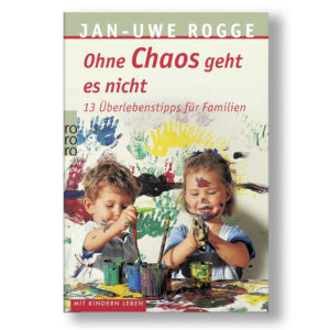 Jan-Uwe Rogge - ohne Chaos geht es nicht